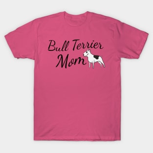Bull Terrier Mom T-Shirt